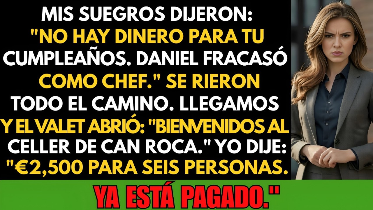 “No Hay Dinero Para Tu Cumpleaños” — Mis Suegros Rieron… Hasta Que Llegamos al Restaurante