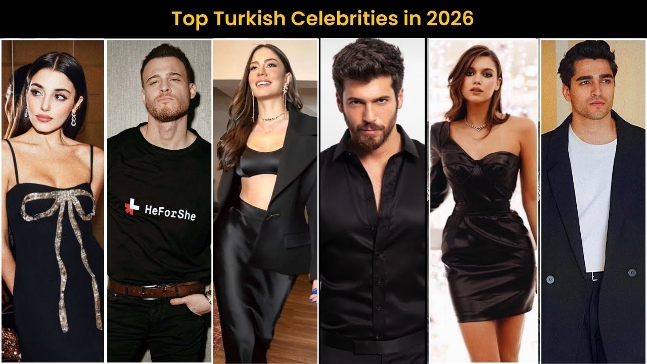 Top Turkish Celebrities in 2026
