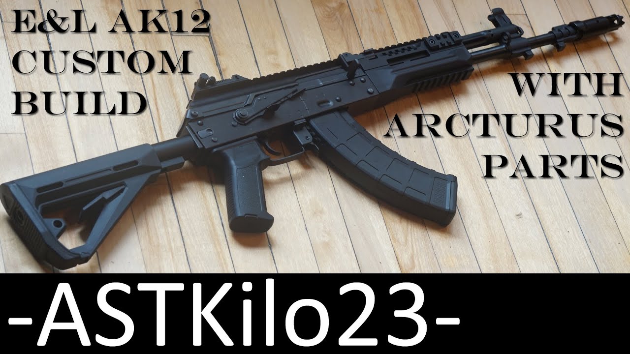 I Updated My E&L AK12 w/ Arcturus Parts - How Did It Turn Out?