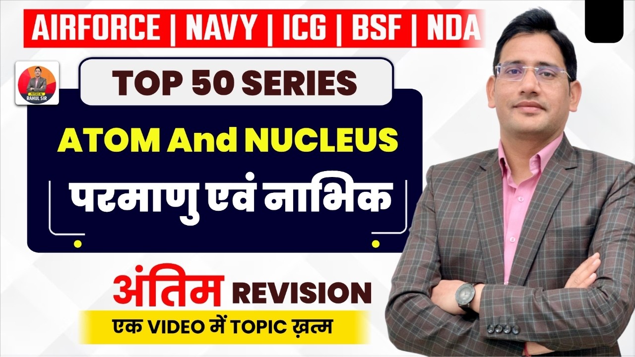 Atom and Nucleus | One Shot Complete Concept + Practice | Top 50 Series | by Rahul Sir
