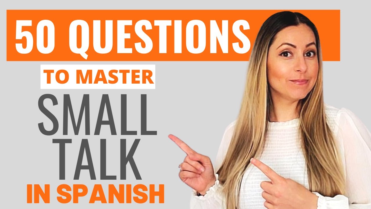 How to Make GREAT Small Talk in Spanish? | ¿Cómo iniciar una conversación en español? | HOLA SPANISH