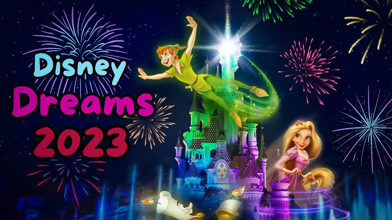 Disneyland Paris - Disney Dreams 2023 - New Show