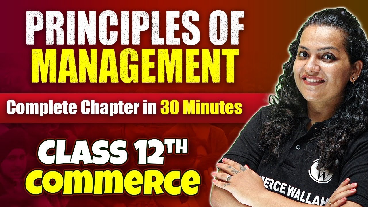 Principles Of Management - Complete Chapter in 30 Minutes | Class 12th Business Studies🔥