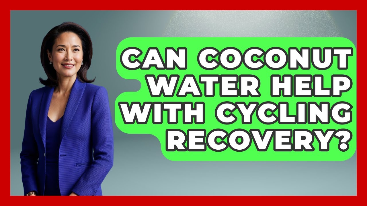 Can Coconut Water Help With Cycling Recovery? - The Cycling Junkies
