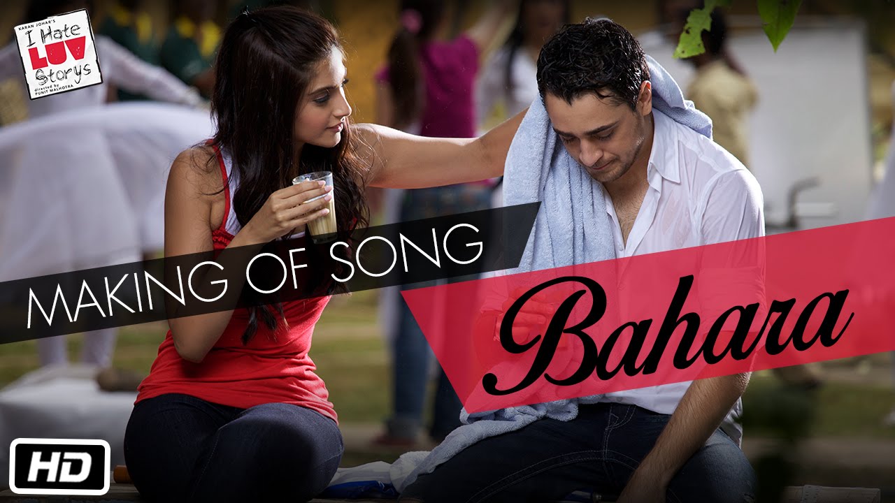 I Hate Love Storys - Making of Song 'Bahara'