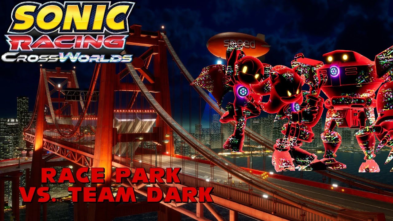 Sonic Racing CrossWorlds (Race Park Vs. Team Dark)