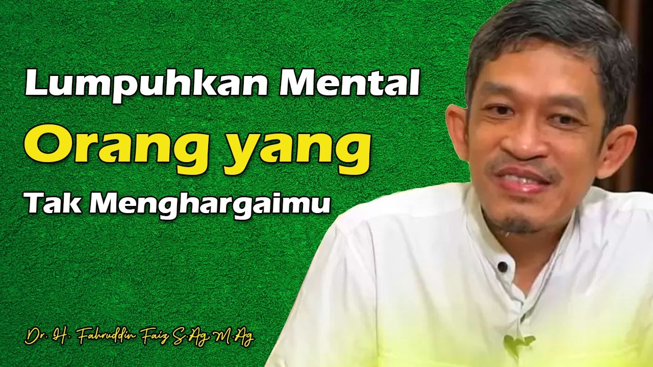 Cara Bijak Menghadapi Orang yang Tidak Menghargaimu Tanpa Kehilangan Ketenangan | Dr. Fahruddin Faiz