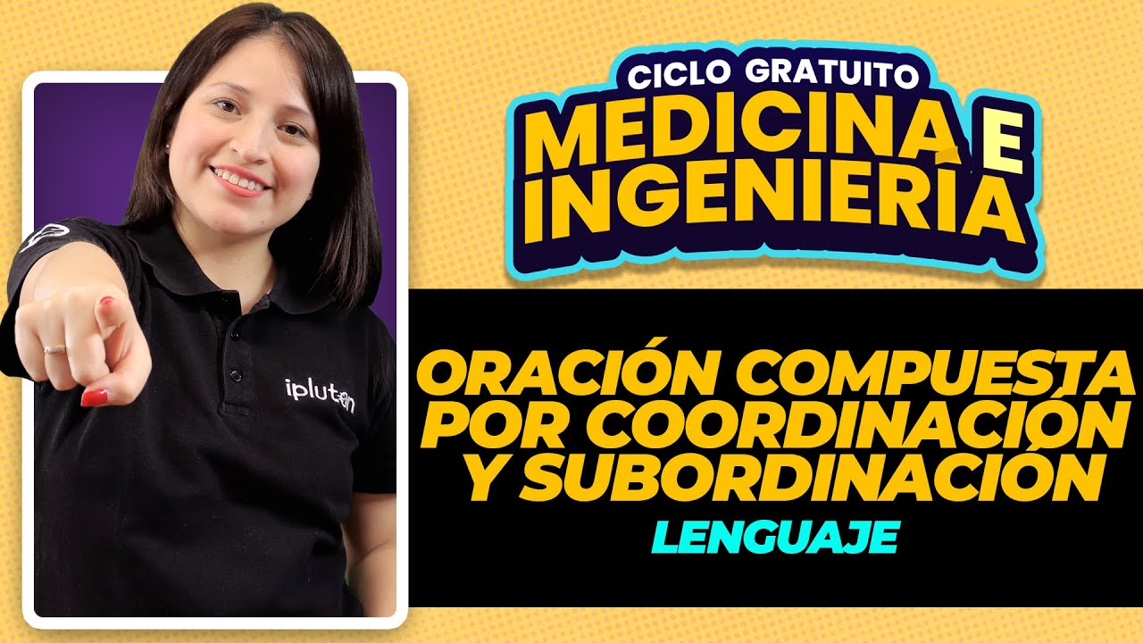 LENGUAJE | Temas frecuentes: Oración compuesta por coordinación y subordinación