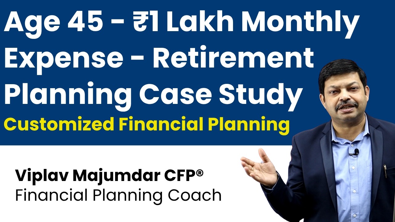 Age 45 - ₹1 Lakh Monthly Expense - Retirement Planning Case Study | Customized financial planning