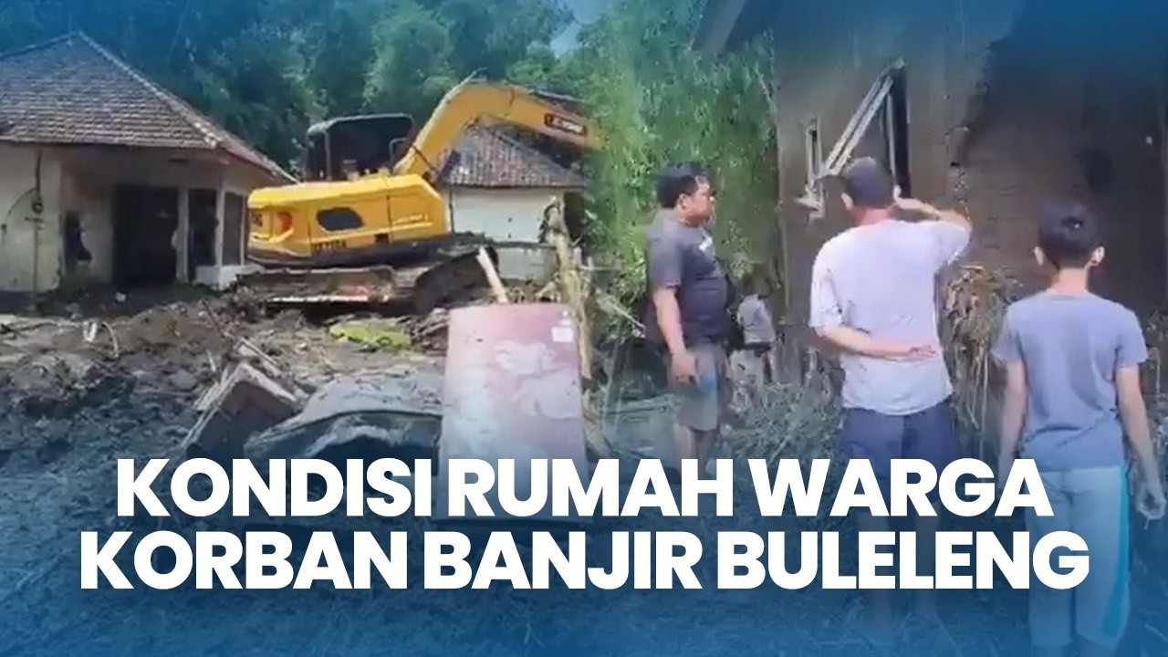 Kondisi Rumah Warga Korban Banjir Buleleng Bali, Excavator Bersihkan Material Tanah dan Lumpur