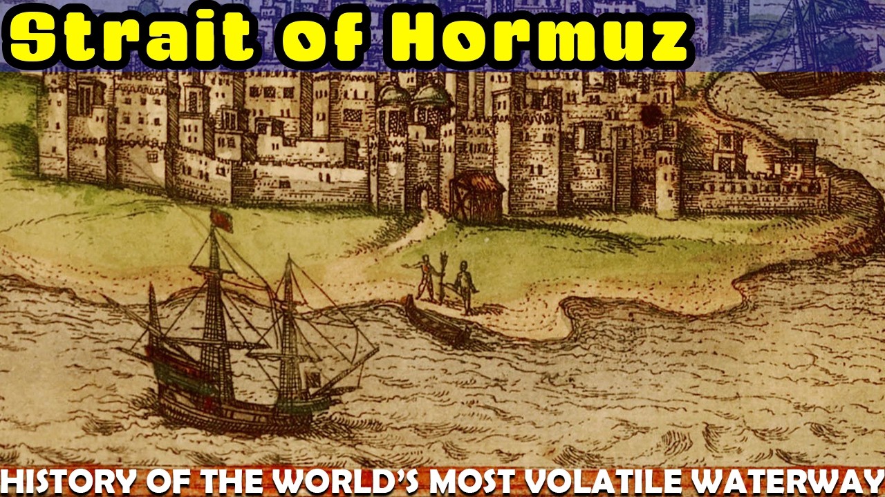 The History of the Strait of Hormuz, the World's Most Volatile Waterway