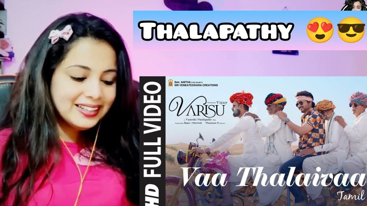 Full Video: Vaa Thalaivaa (Tamil) Varisu |Thalapathy Vijay |Shankar, Karthik,Thaman S| Reaction