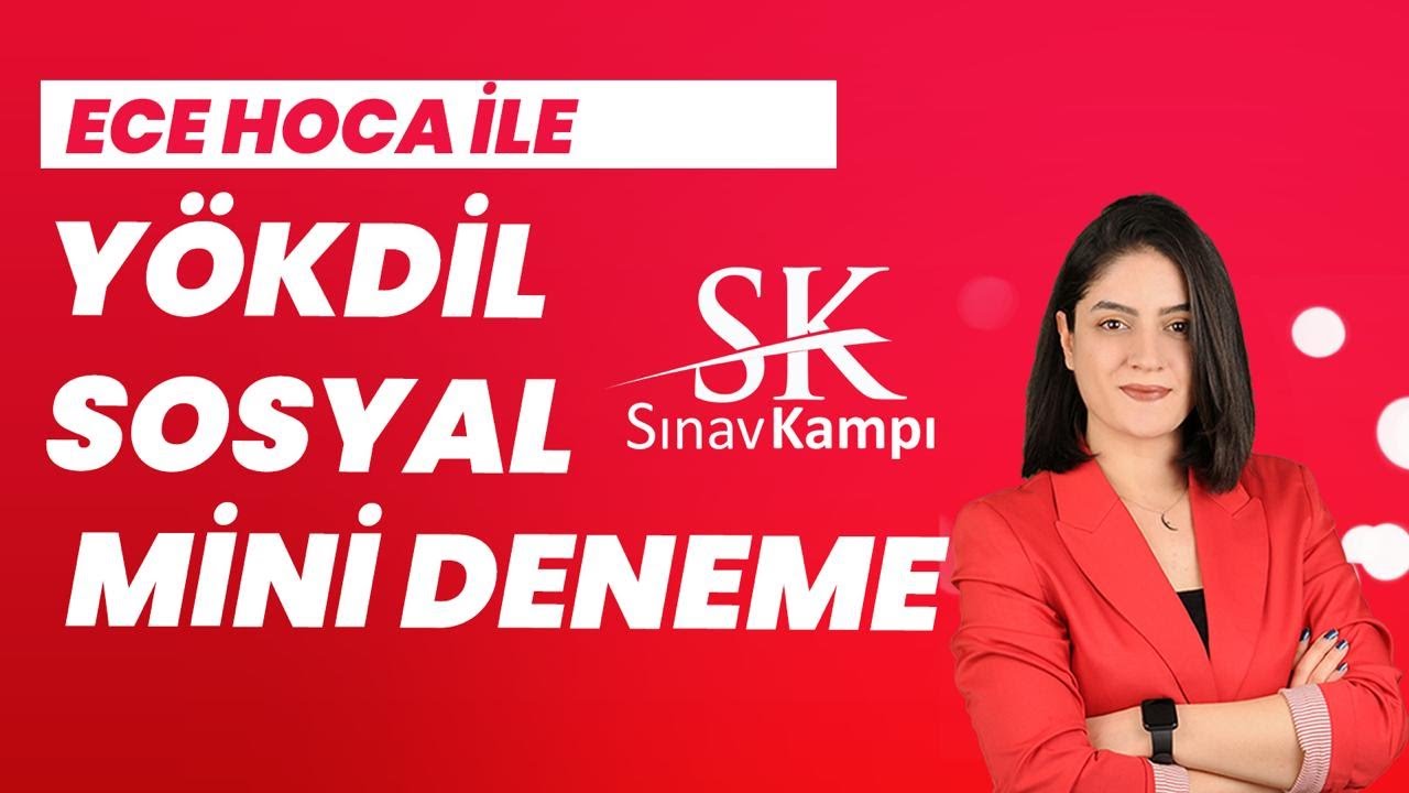 YÖKDİL SOSYAL MİNİ DENEME ÇÖZÜM DERSİ I ECE HOCA