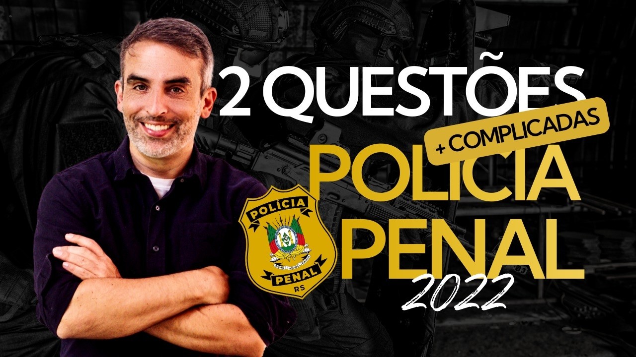 2 Questões + Complicadas | Polícia Penal 2022