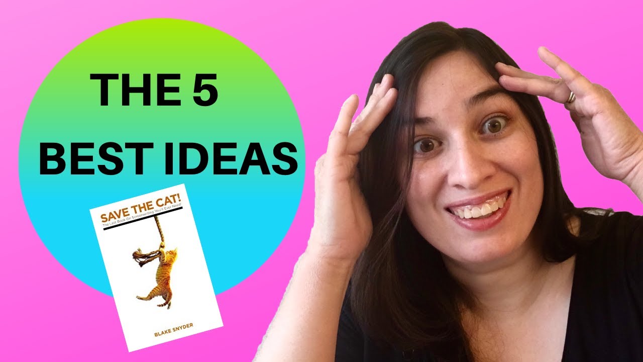 The 5 BEST Ideas: Tips from SAVE THE CAT Explained!