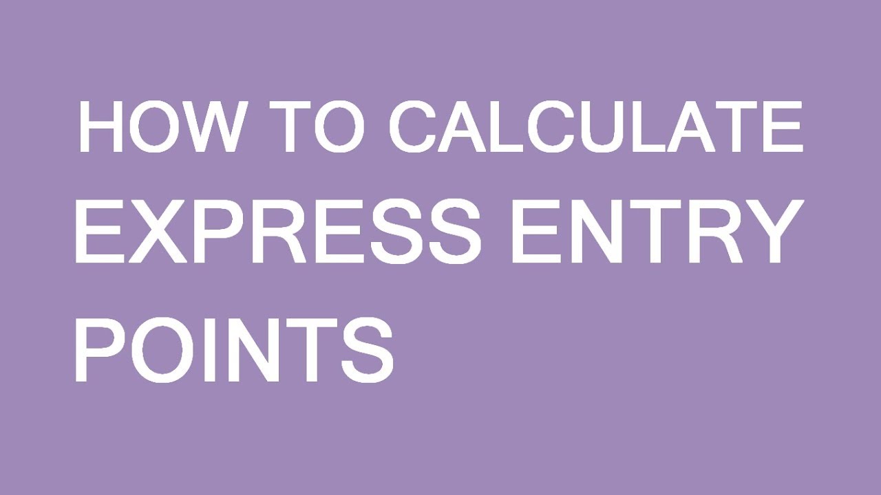 How to calculate Express Entry score? LP Group Canada