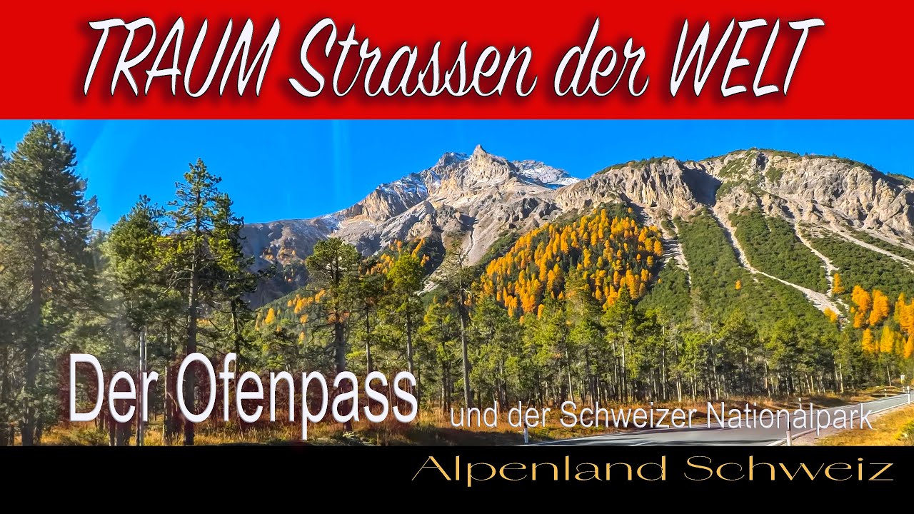Traumstrassen . der Ofenpass und der Nationalpark der Schweiz