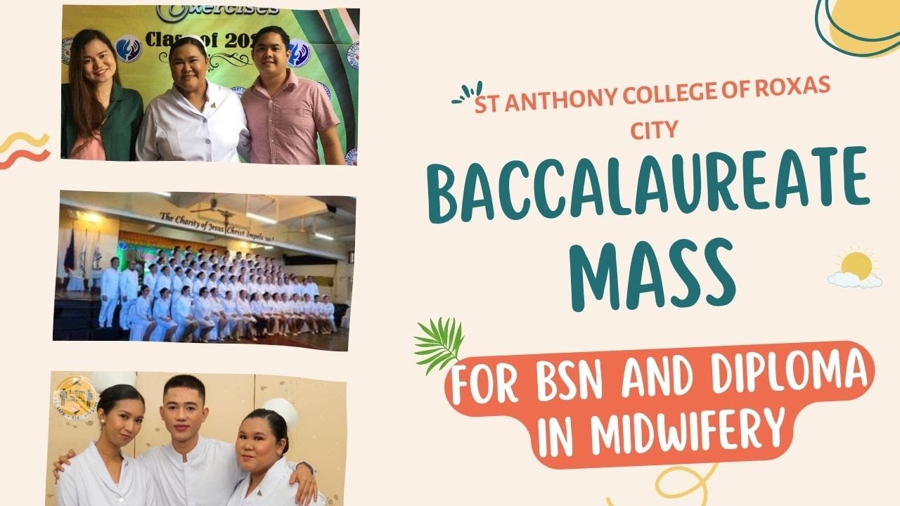 BACCALAUREATE MASS OF ST ANTHONY COLLEGE OF ROXAS CITY CLASS OF 2022 (BSN AND DIPLOMA IN MIDWIFERY)