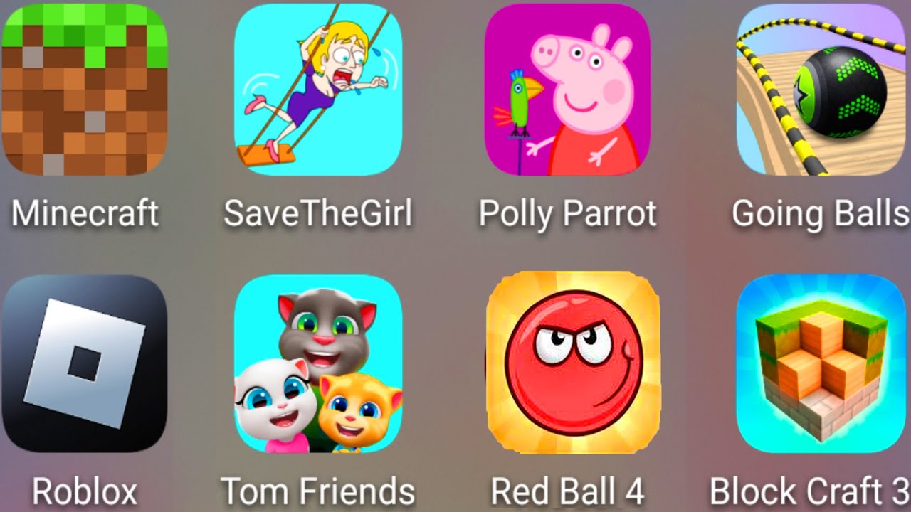 Save The Girl,Peppa Pig Sports Day,RedBall4,Block Craft 3D,Roblox,Minecraft,Tom Friends,Going Balls