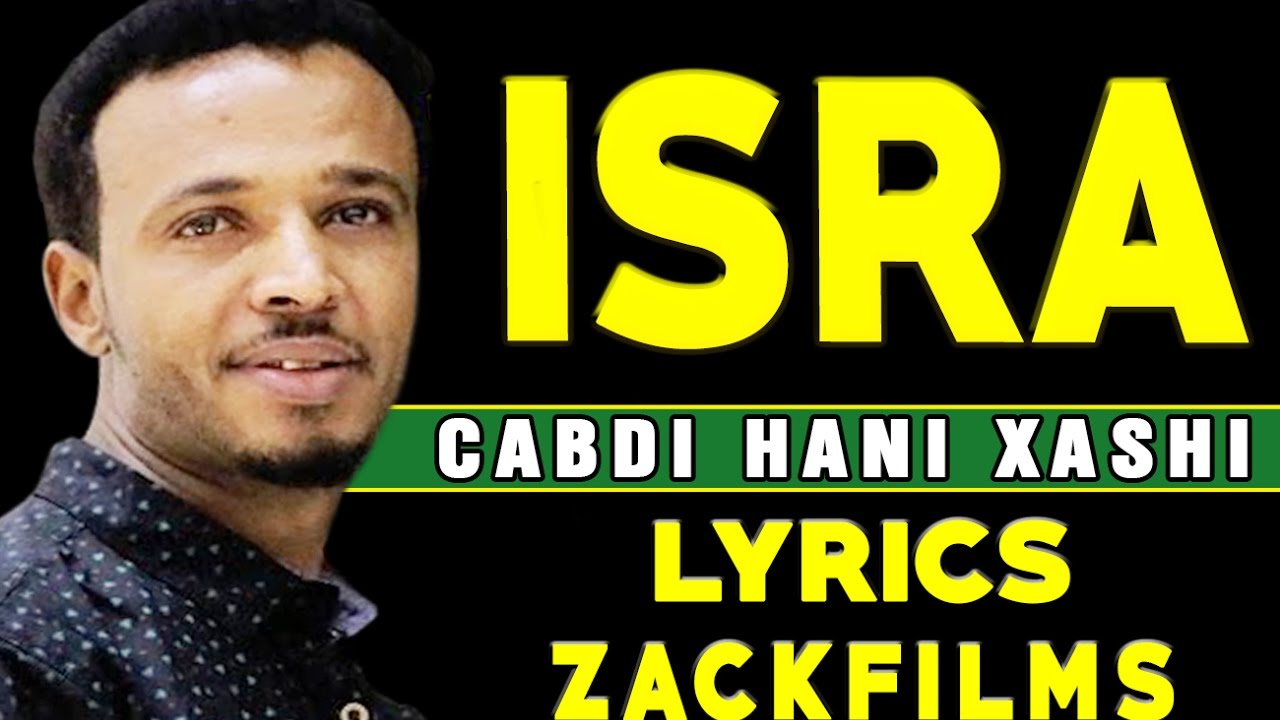 CABDI HANI XAASHI┇HEES CUSUB (ISRA ᴴᴰ)┇LYRICS