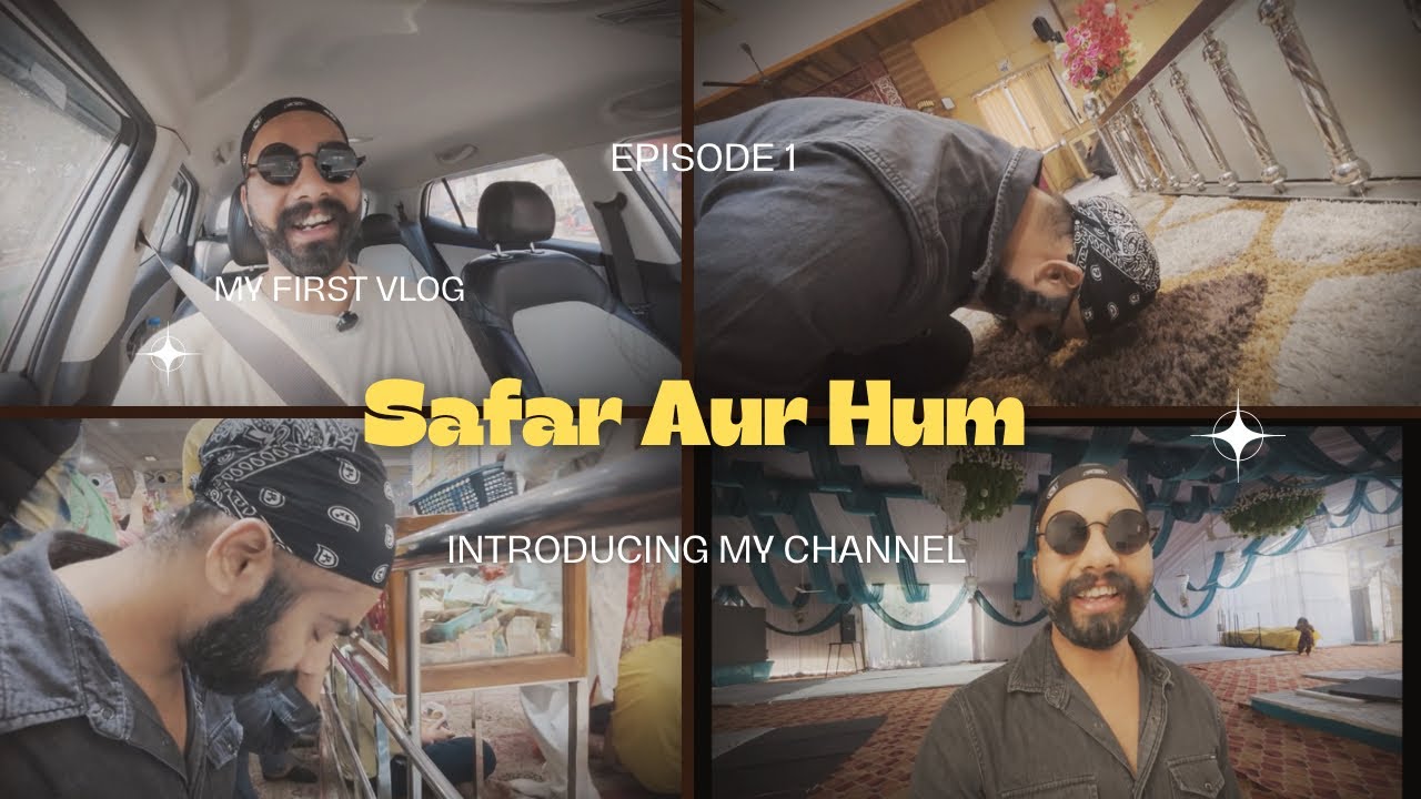Episode 1- Safar Aur Hum
