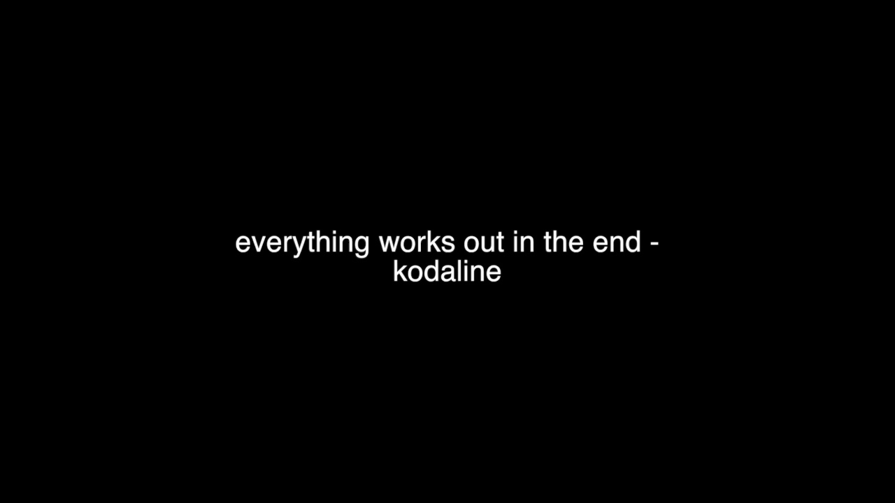 everything works out in the end - kodaline (slowed)