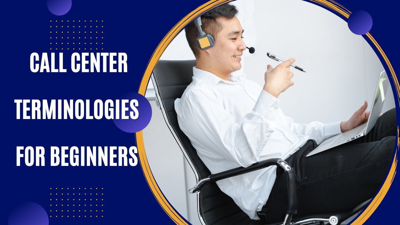 Must know Call Center Terminologies for Beginners