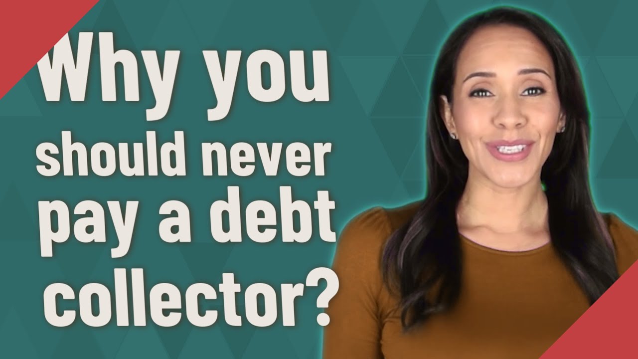 Why you should never pay a debt collector?