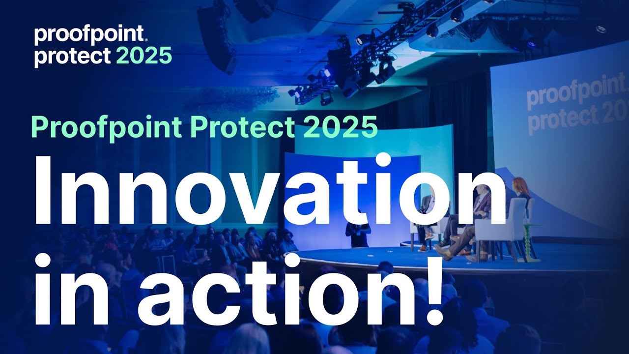 Proofpoint Protect 2025 | Innovation in action!