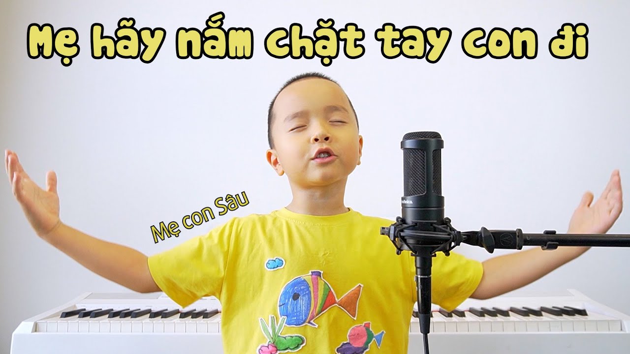 Song: MẸ HÃY NẮM CHẶT TAY CON ĐI - Bố Con Sâu