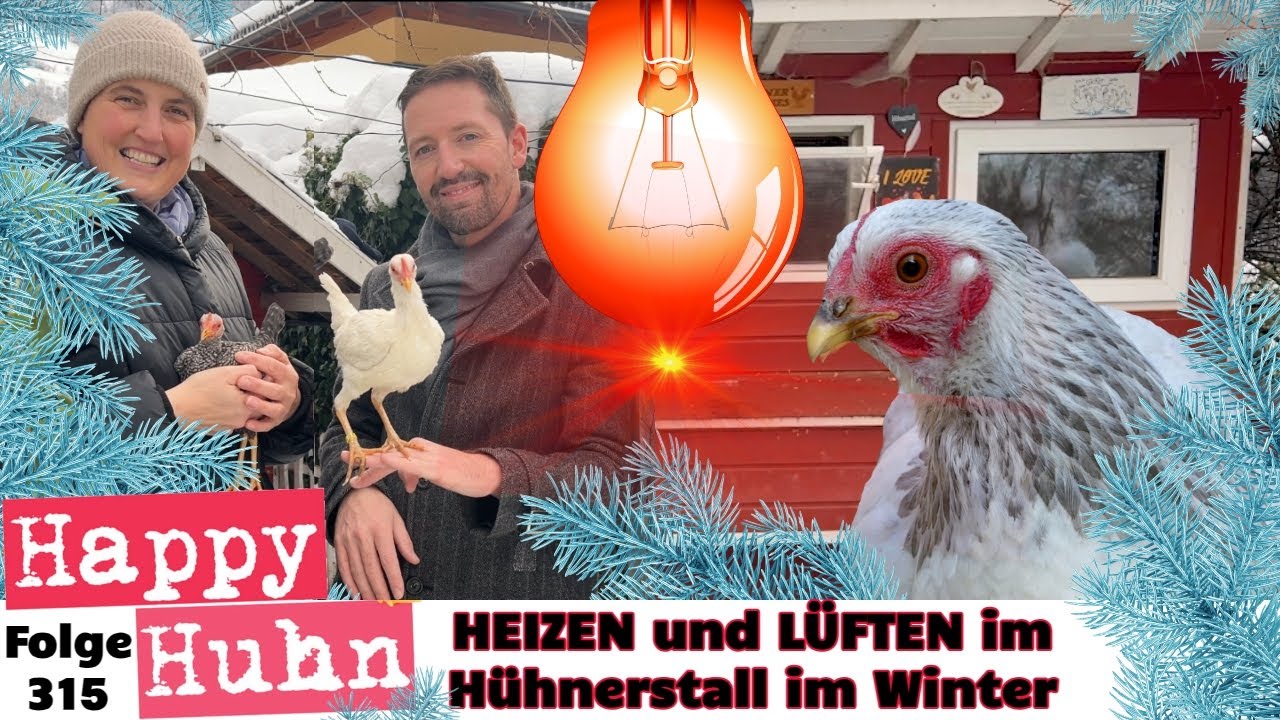 Tipps zum Heizen + Lüften im Hühnerstall im Winter! Hühner halten mit Verena HAPPY HUHN E315 #hühner