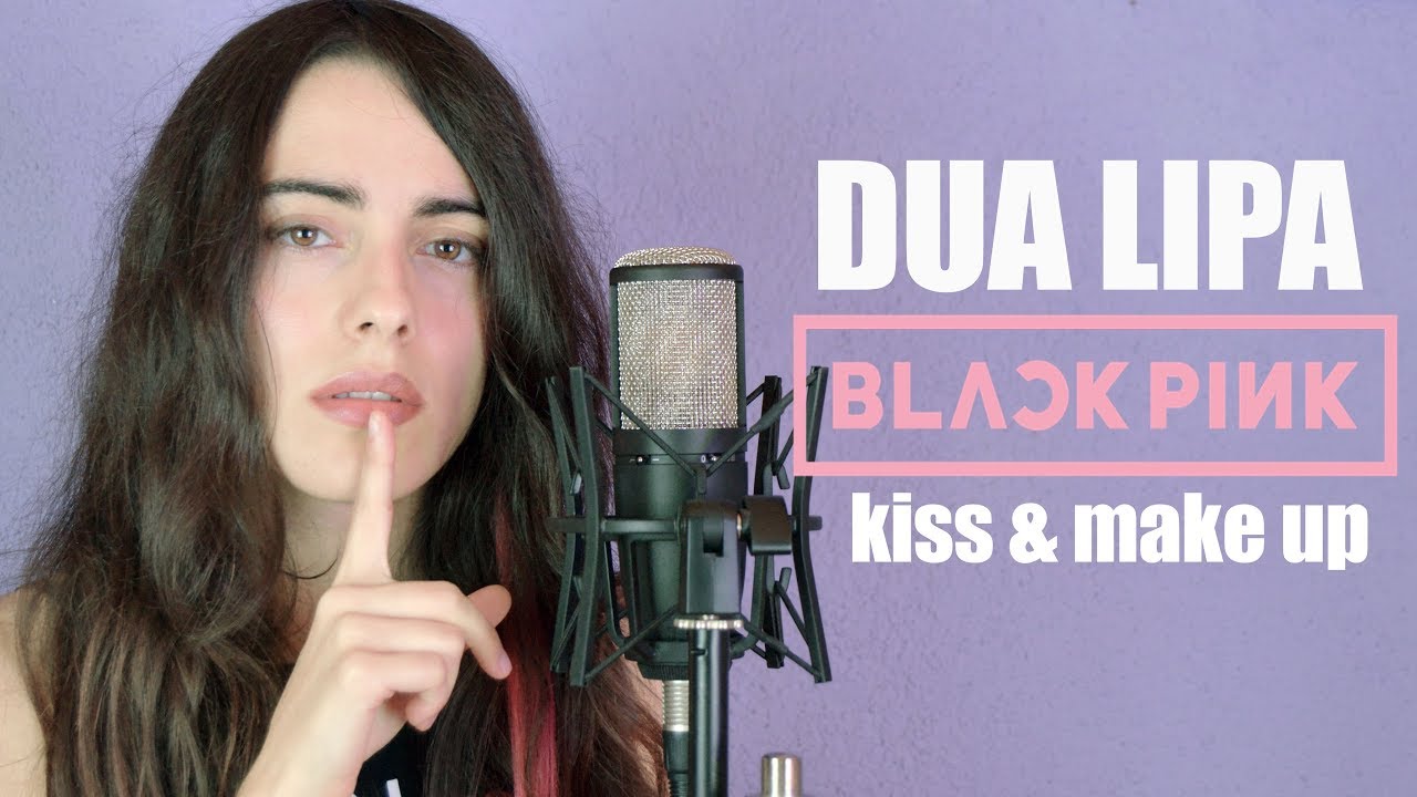 Dua Lipa, BLACKPINK - Kiss & Make Up (cover español)