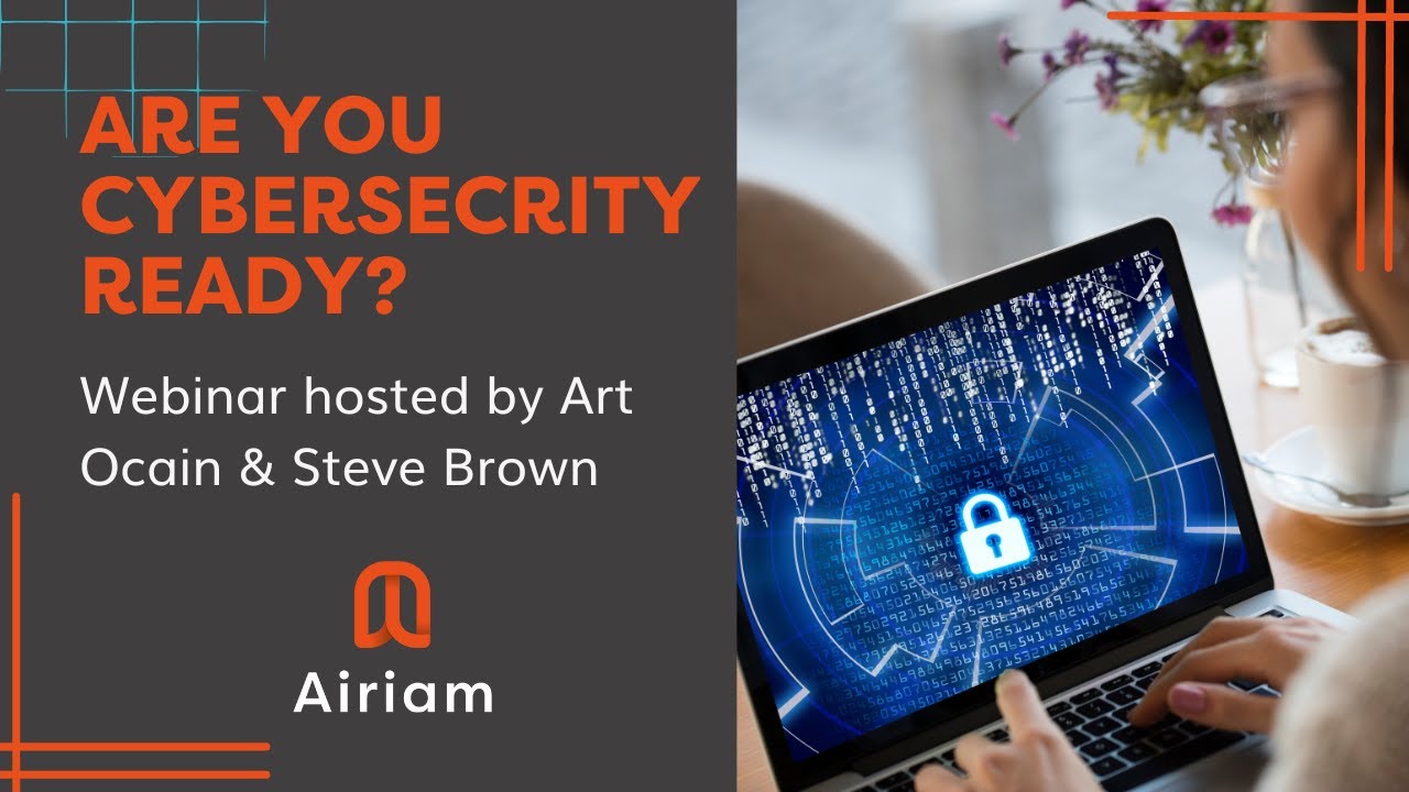 Webinar: Are You Cybersecurity Ready?
