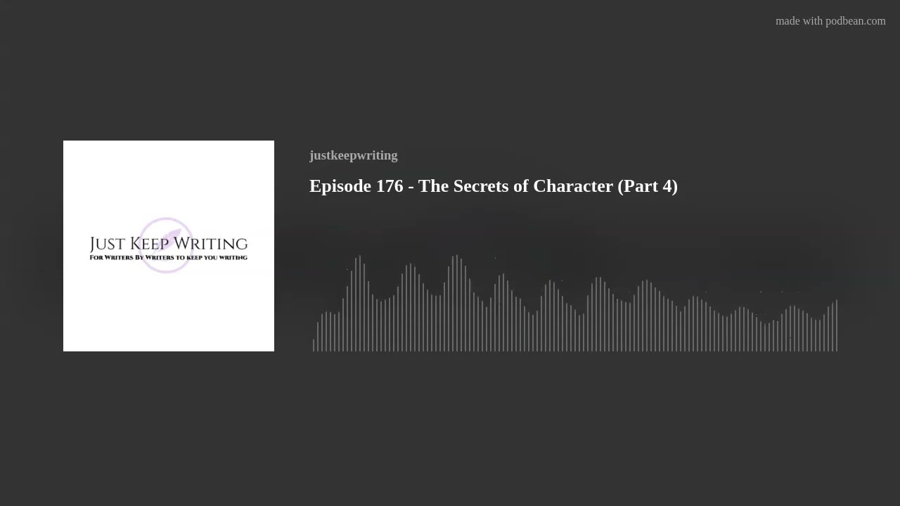 Episode 176 - The Secrets of Character (Part 4)