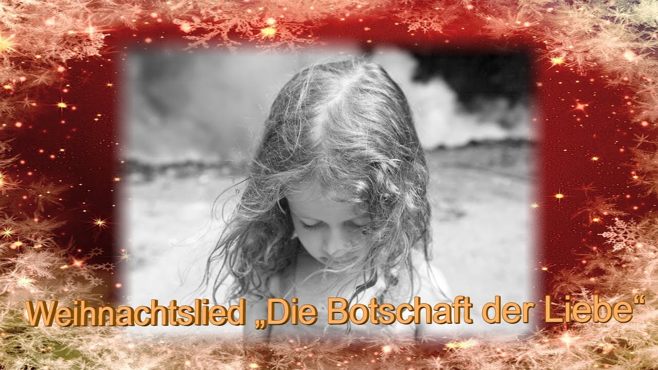 Weihnachtslieder deutsch, Die Botschaft der Liebe, Weihnachtslieder modern, Weihnacht