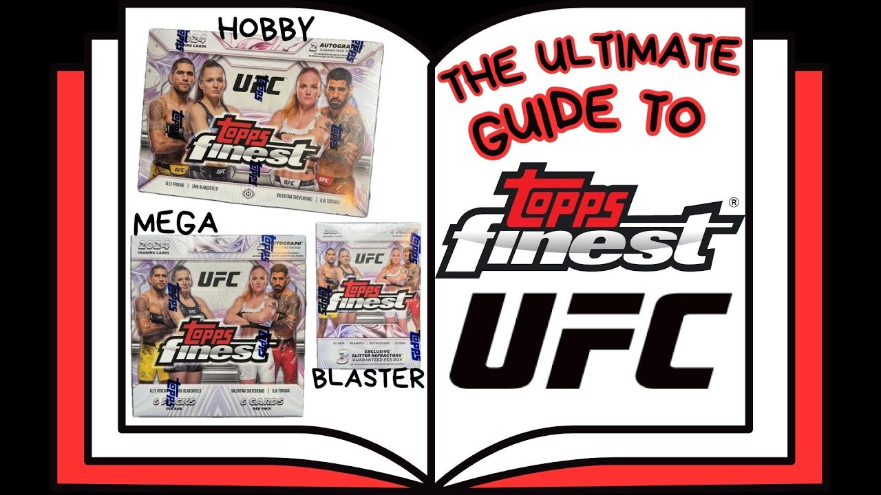 Topps Finest UFC Ultimate Guide | Blaster Box, Mega Box, Hobby Box: на что обратить внимание и от...