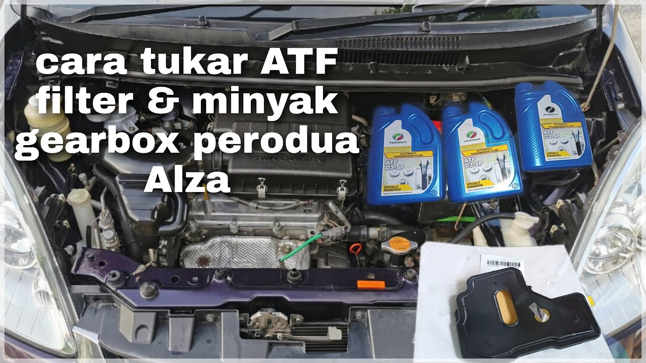 cara tukar minyak gearbox dan ATF filter perodua Alza