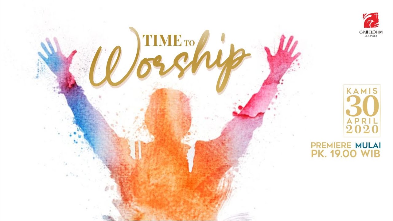 Time to Worship | Kamis, 30 April 2020 | GPdI Elohim Sidoarjo