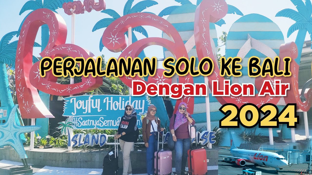 PERJALANAN DARI SOLO KE BALI DENGAN LION AIR 2024 | Kerja dan Travelling Part 1