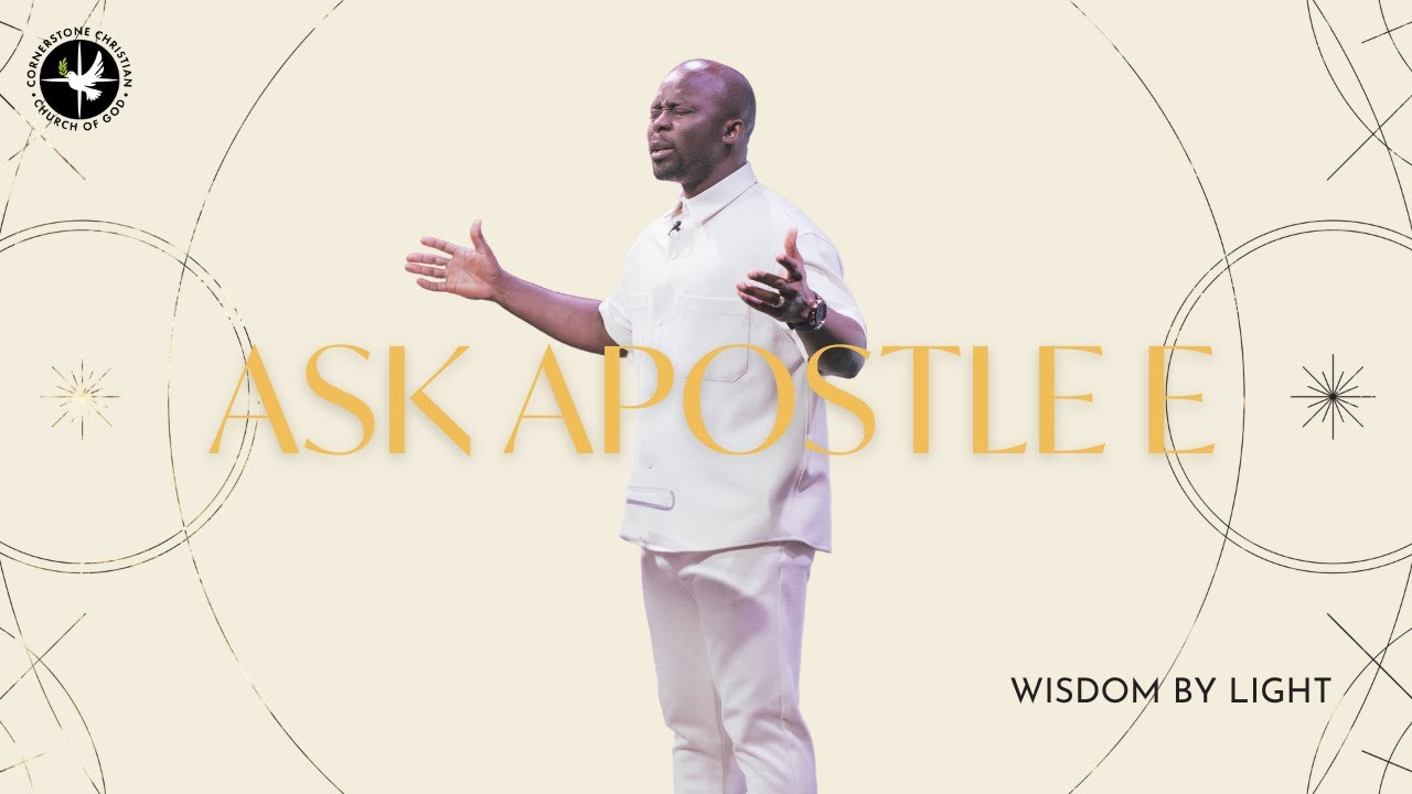 Ask Apostle E | Apostle Emmanuel Adewusi | CCCG