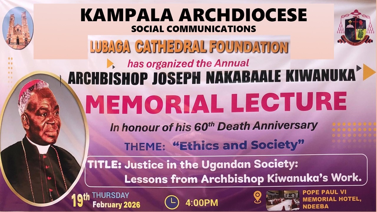 ARCHBISHOP JOSEPH NAKABAALE KIWANUKA MEMORIAL LECTURE