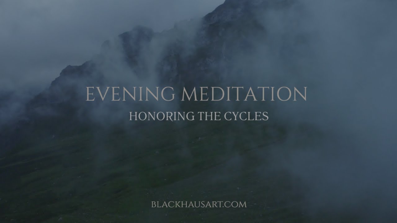 Evening Meditation | Honoring the Cycles