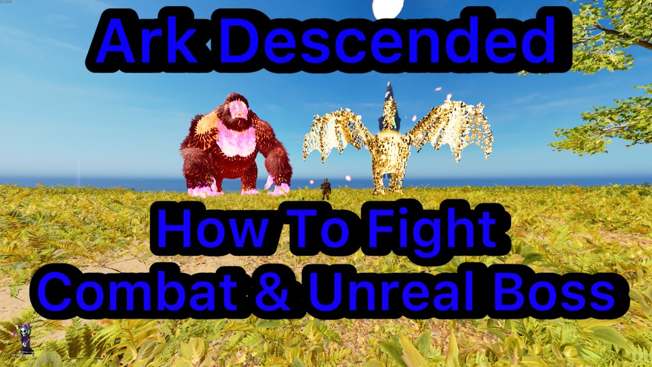 How To Fight Combat Boss & Unreal Boss | Ark Descended