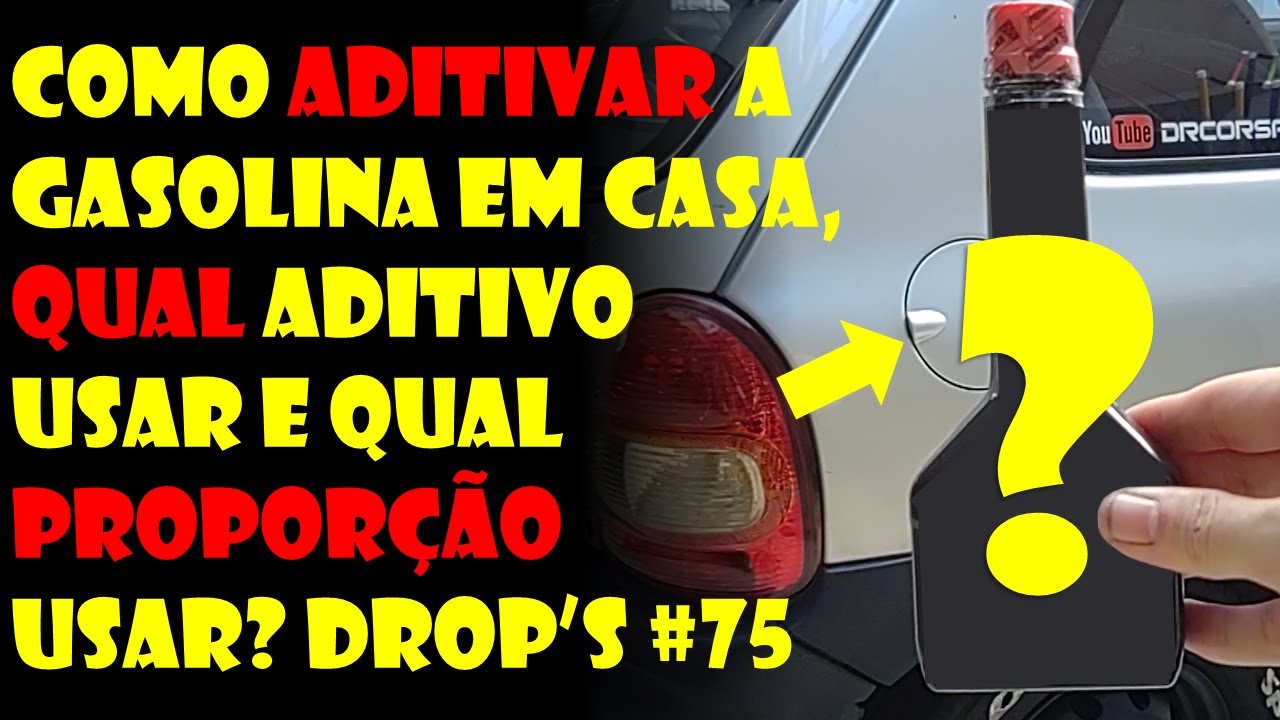 Como Aditivar a Gasolina em Casa? Qual Aditivo Usar e Qual Proporção Usar? | Dr. Corsa