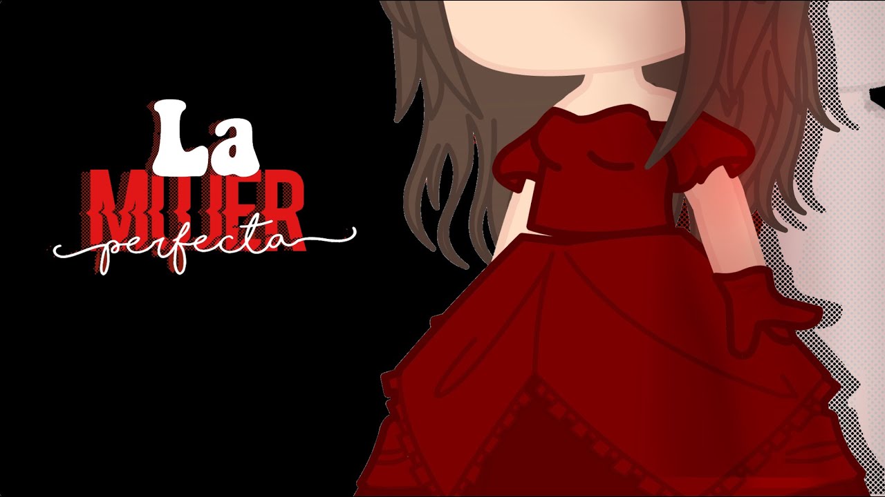 La Mujer Perfecta | Mini película | Gacha club | GCMM |