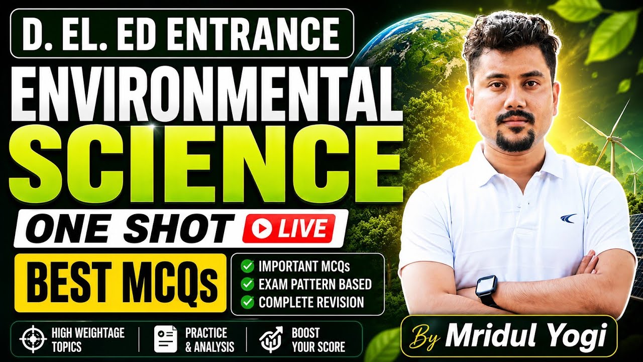 Environmental Science :: One Shot || D. El. Ed PET | B. Ed Entrance 2026
