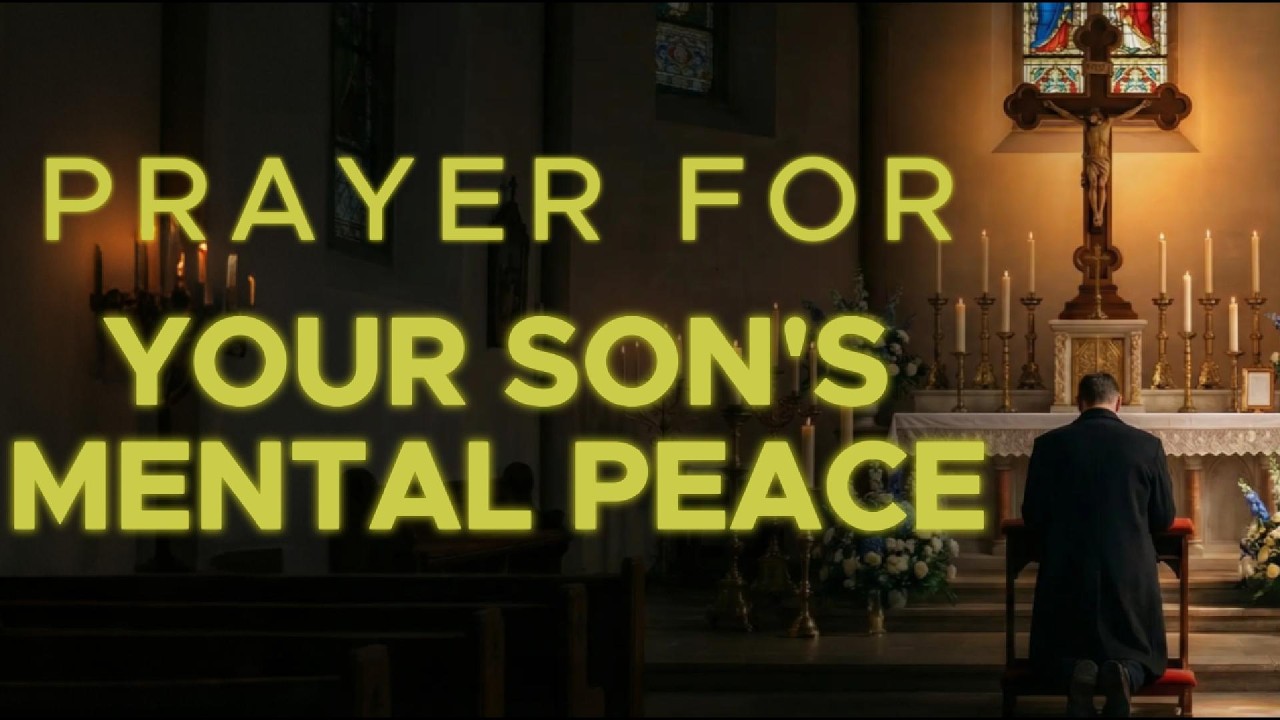 Prayer for Son's Inner Peace and Mental Strength | Powerful Prayer For Son