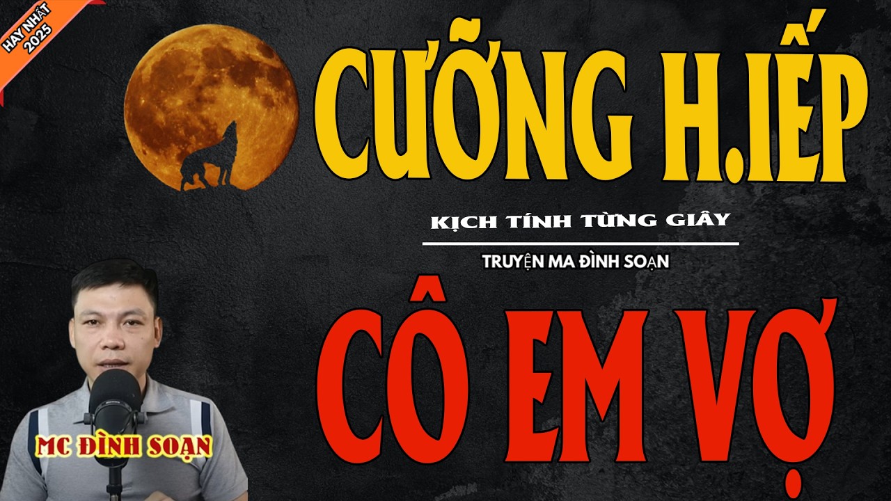 CƯỠNG H.IẾP CÔ EM VỢ | Truyện Ma Kinh Dị - Chuyện Ma MC Đình Soạn Mới Nhất