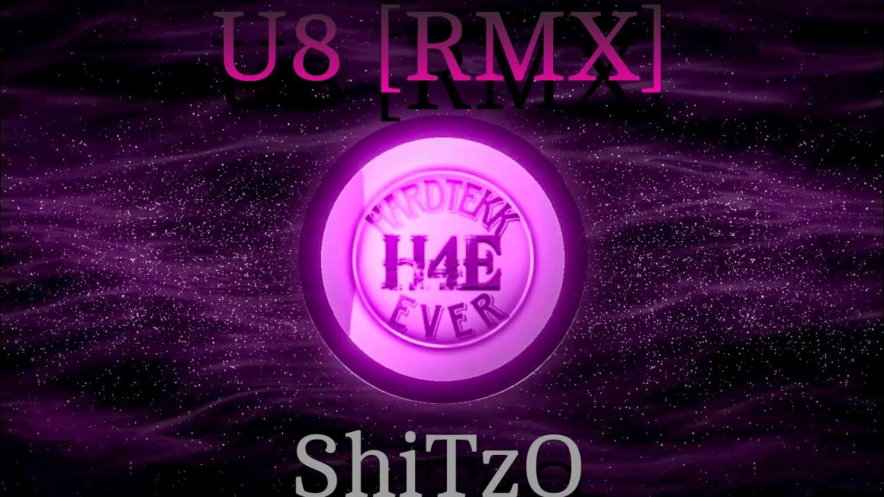 U8 [RMX] - ShiTzO [HardTekk]