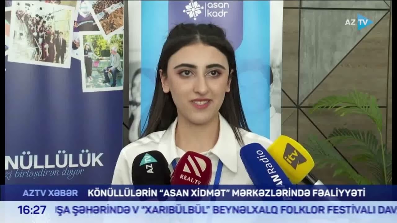 “ASAN xidmət” mərkəzlərində 30.000-ci ASAN könüllüsü fəaliyyətə başlayıb - AzTV 13.05.2022